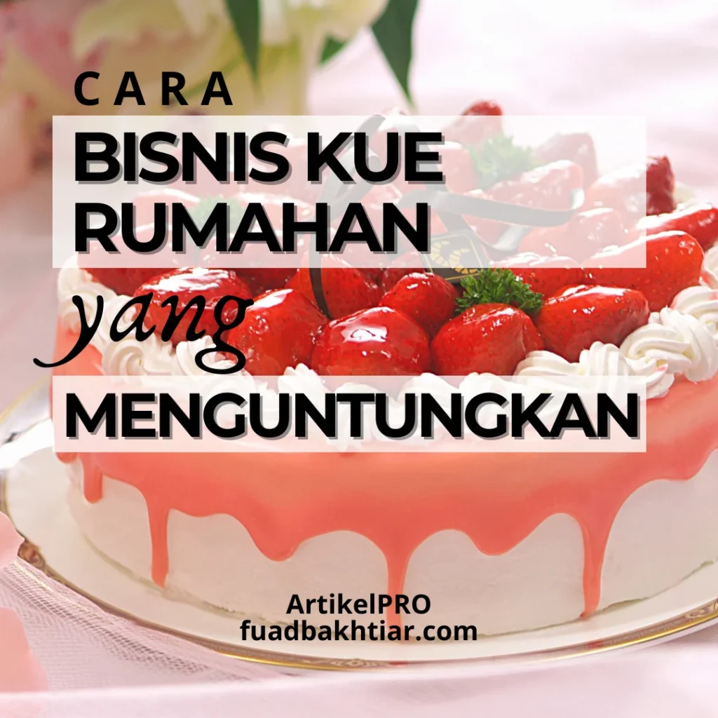 Memulai Bisnis Kue Rumahan